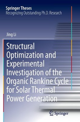 Structural Optimization and Experimental Investigation of the Organic Rankine Cycle for Solar Thermal Power Generation