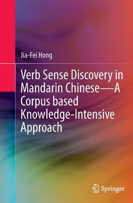 Verb Sense Discovery in Mandarin Chinese-A Corpus based Knowledge-Intensive Approach