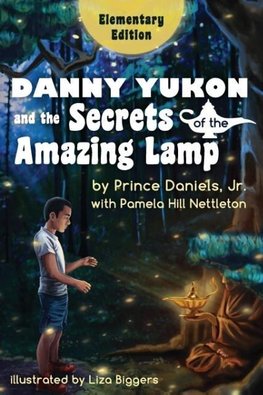 Danny Yukon and the Secrets of the Amazing Lamp -- Elementary Edition