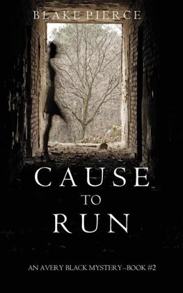 Cause to Run (An Avery Black Mystery-Book 2)