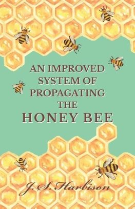 An Improved System of Propagating the Honey Bee