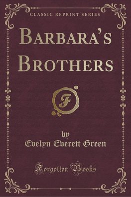 Green, E: Barbara's Brothers (Classic Reprint)