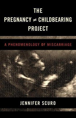 The Pregnancy [Does-Not-Equal] Childbearing Project