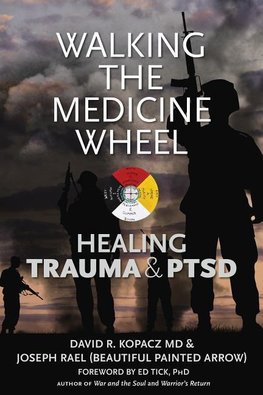 Walking the Medicine Wheel: Healing Trauma and PTSD