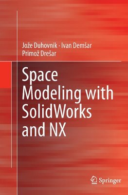 Space Modeling with SolidWorks and NX