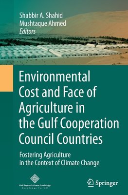 Environmental Cost and Face of Agriculture in the Gulf Cooperation Council Countries