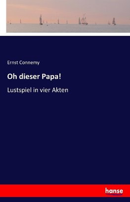 Oh dieser Papa!