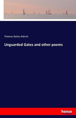 Unguarded Gates and other poems