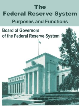 Federal Reserve System Purposes and Functions, The