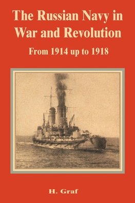 Russian Navy in War and Revolution from 1914 up to 1918, The