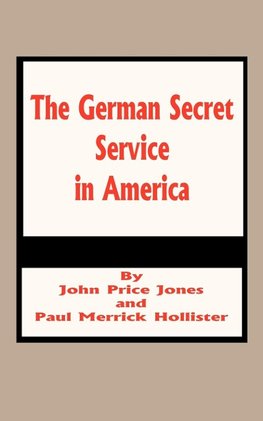 German Secret Service in America, The