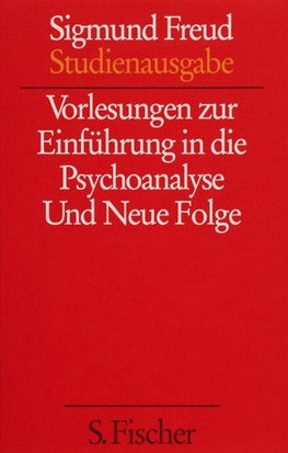 Vorlesungen zur Einführung in die Psychoanalyse / Neue Folge der Vorlesungen zur Einführung in die Psychoanalyse