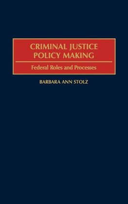 Criminal Justice Policy Making