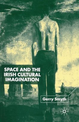 Space and the Irish Cultural Imagination