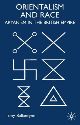 Orientalism and Race: Aryanism in the British Empire