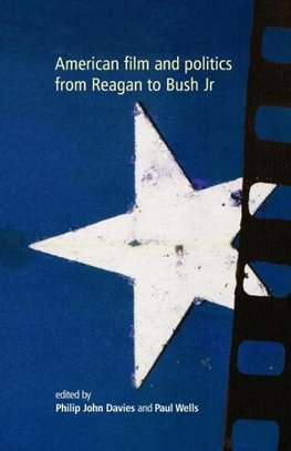 American Film and Politics from Reagan to Bush Jr.