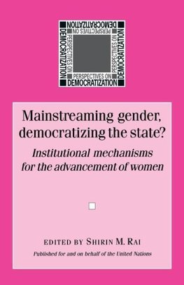 Mainstreaming Gender, Democratizing the State?