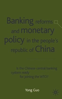 Guo, Y: Banking Reforms and Monetary Policy in the People's