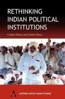 Rethinking Indian Political Institutions