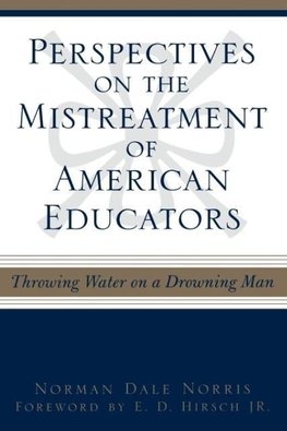 Perspectives on the Mistreatment of American Educators