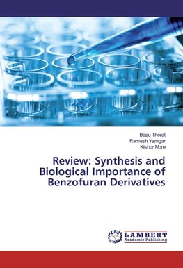 Review: Synthesis and Biological Importance of Benzofuran Derivatives