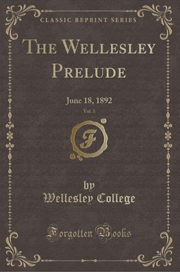 College, W: Wellesley Prelude, Vol. 3