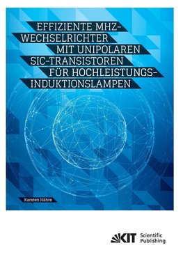 Effiziente MHz-Wechselrichter mit unipolaren SiC-Transistoren für Hochleistungs-Induktionslampen