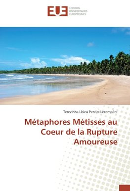 Métaphores Métisses au Coeur de la Rupture Amoureuse