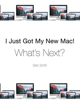 I Just Got My New Mac! What's Next?