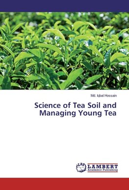 Science of Tea Soil and Managing Young Tea