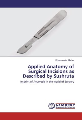 Applied Anatomy of Surgical Incisions as Described by Sushruta