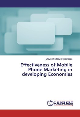 Effectiveness of Mobile Phone Marketing in developing Economies