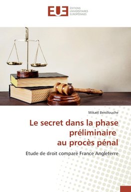 Le secret dans la phase préliminaire au procès pénal