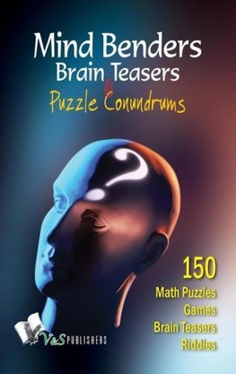 Mind Benders Brain Teasers & Puzzle Conundrums