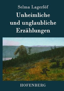 Unheimliche und unglaubliche Erzählungen