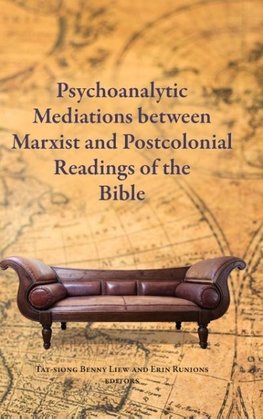 Psychoanalytic Mediations between Marxist and Postcolonial Readings of the Bible