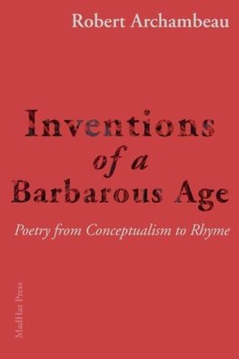 Inventions of a Barbarous Age