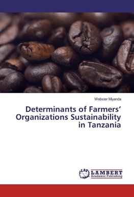 Determinants of Farmers' Organizations Sustainability in Tanzania