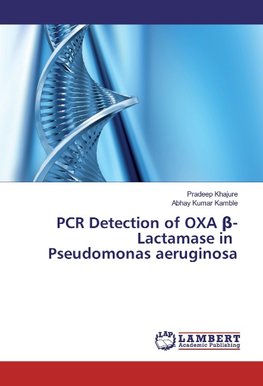 PCR Detection of OXA ß-Lactamase in Pseudomonas aeruginosa