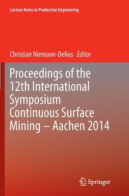 Proceedings of the 12th International Symposium Continuous Surface Mining - Aachen 2014