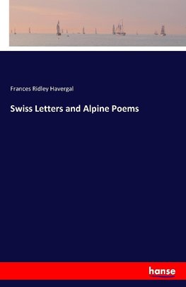 Swiss Letters and Alpine Poems