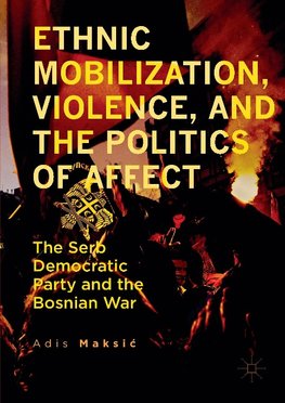 Ethnic Mobilization, Violence, and the Politics of Affect