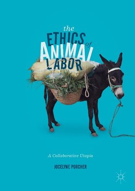 The Ethics of Animal Labor