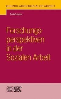 Forschungsperspektiven in der Sozialen Arbeit