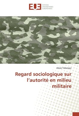 Regard sociologique sur l'autorité en milieu militaire