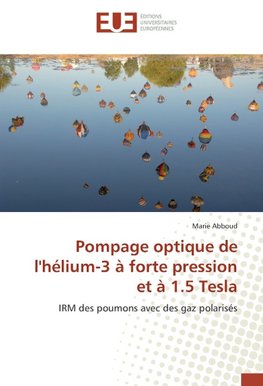 Pompage optique de l'hélium-3 à forte pression et à 1.5 Tesla