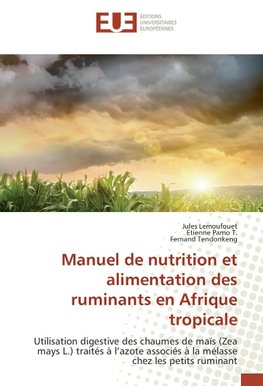 Manuel de nutrition et alimentation des ruminants en Afrique tropicale