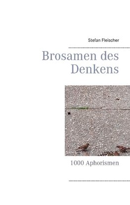 Brosamen des  Denkens