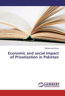 Economic and social Impact of Privatization in Pakistan