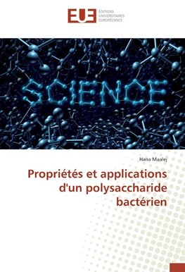 Propriétés et applications d'un polysaccharide bactérien